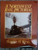 A Northwest Rail Pictorial by Warren W Wing