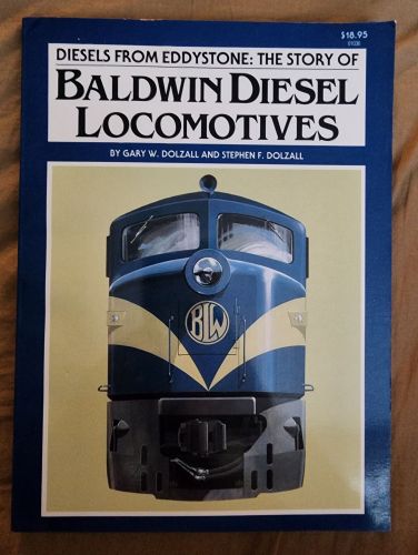 Diesels From Eddystone: The Story of Baldwin Diesel Locomotives 